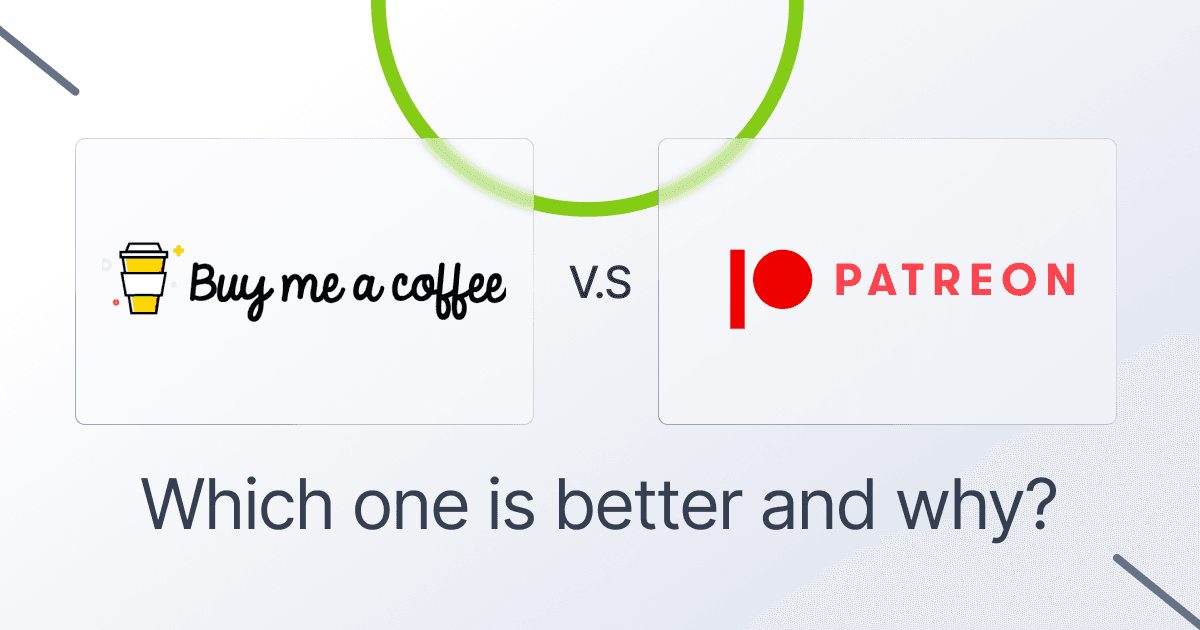 Buy Me a Coffee Vs. Patreon - Which one is better and why?