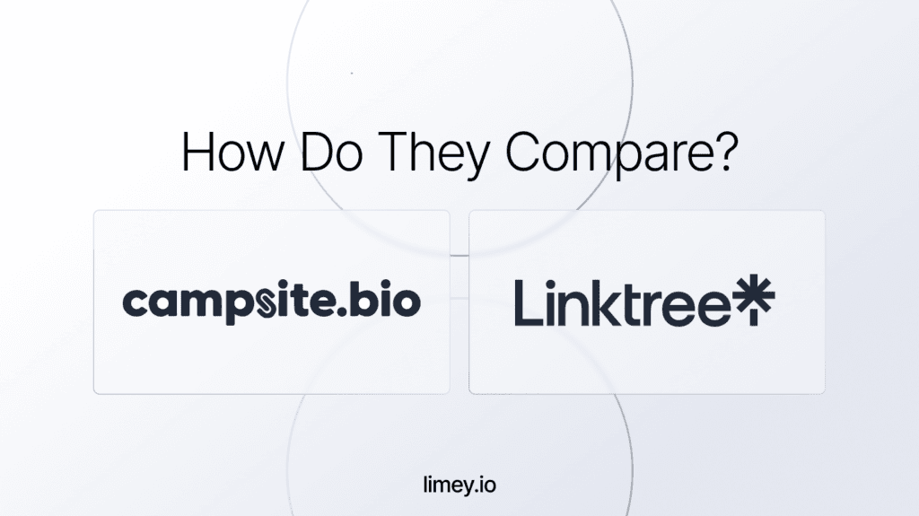 Linktree vs. Campsite — how do they compare? 