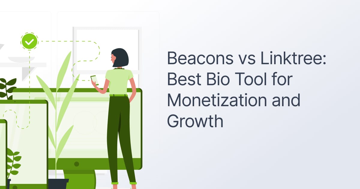 Beacons vs Linktree: Best Bio Tool for Monetization and Growth