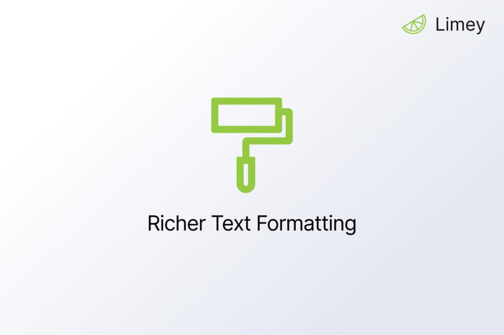 Graphic featuring a green paint roller icon above the text "Richer Text Formatting" and the Limey logo in the top right corner.